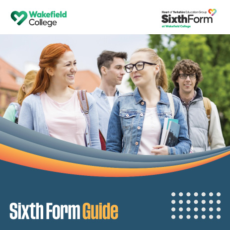 Wakefield College Sixth Form Guide